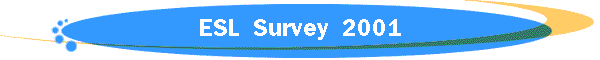 2001 ESL Survey
