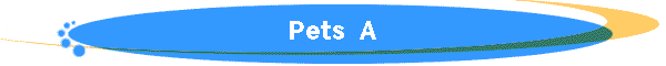 Pets A